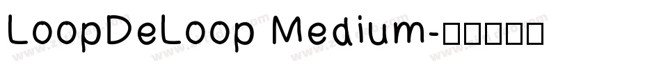 LoopDeLoop Medium字体转换
